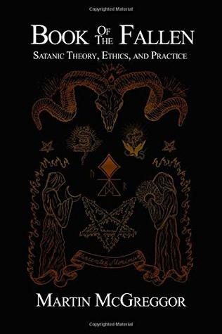 Book of the Fallen: Satanic Theory, Ethics, and Practice (Paperback)