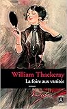 La foire aux vanités by William Makepeace Thackeray