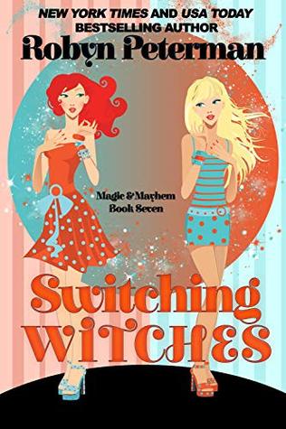 Switching Witches (Magic and Mayhem, #7)