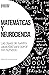 Matemáticas y Neurociencia....