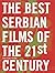 The Best Serbian Films of the 21st Century by Đorđe Bajić