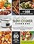 Dash Diet Slow Cooker Cookbook: Simple No-Fuss Delicious Slow Cooker Recipes Made By Your Crock-Pot To Rapid Weight Loss and Upgrade Your Lifestyle