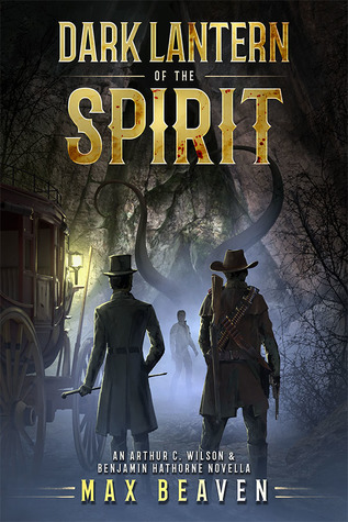 Dark Lantern of the Spirit (Arthur Wilson & Benjamin Hathorne, #1)