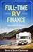 Full-Time RV Finance, 2nd Edition by Julie Chickery