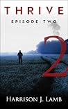 Thrive: Episode Two (Thrive, #2)