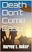 Death Don't Come Easy