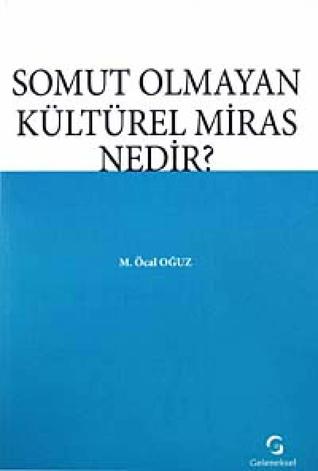 Somut Olmayan Kültürel Miras Nedir?