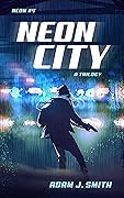 Neon City: A Trilogy