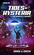 Tides of Hysteria: The Neon City Trilogy