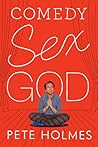 Comedy Sex God by Pete Holmes