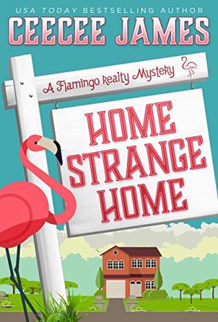 Home Strange Home (Flamingo Realty Mystery #3)