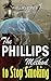 The PHILLIPS Method to Stop...