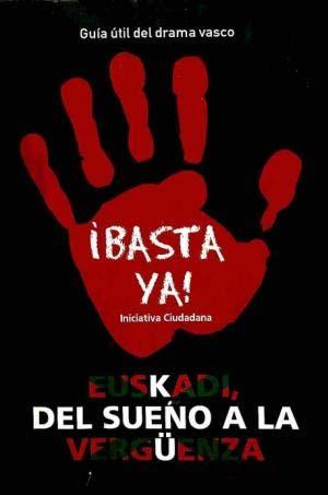 Euskadi, del Sue~no a la Verguenza: Guia Util del Drama Vasco (Spanish Edition)