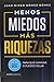Menos miedos mas riquezas (Spanish Edition)