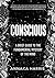 Conscious: a brief guide to the fundamental mystery of the mind