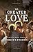 No Greater Love: A Biblical...