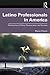 Latino Professionals in America by Maria Chávez
