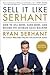 Sell It Like Serhant by Ryan Serhant