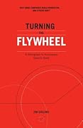 Turning the Flywheel: A Monograph to Accompany Good to Great