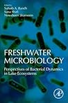 Freshwater Microbiology: Perspectives of Bacterial Dynamics in Lake Ecosystems
