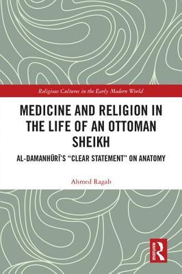 Medicine and Religion in the Life of an Ottoman Sheikh: Al-Damanhuri’s 