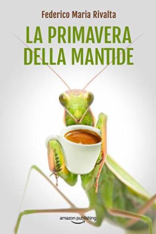 La primavera della mantide (Kindle Edition)