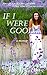 If I Were Good by Tracy     Martin