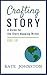 Crafting Story: A Guide for...