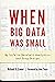 When Big Data Was Small: My...