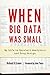 When Big Data Was Small by Richard D. Cramer