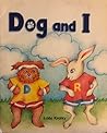 Dog and I (Phonics and Friends: Level A+ Phonics Storybook)