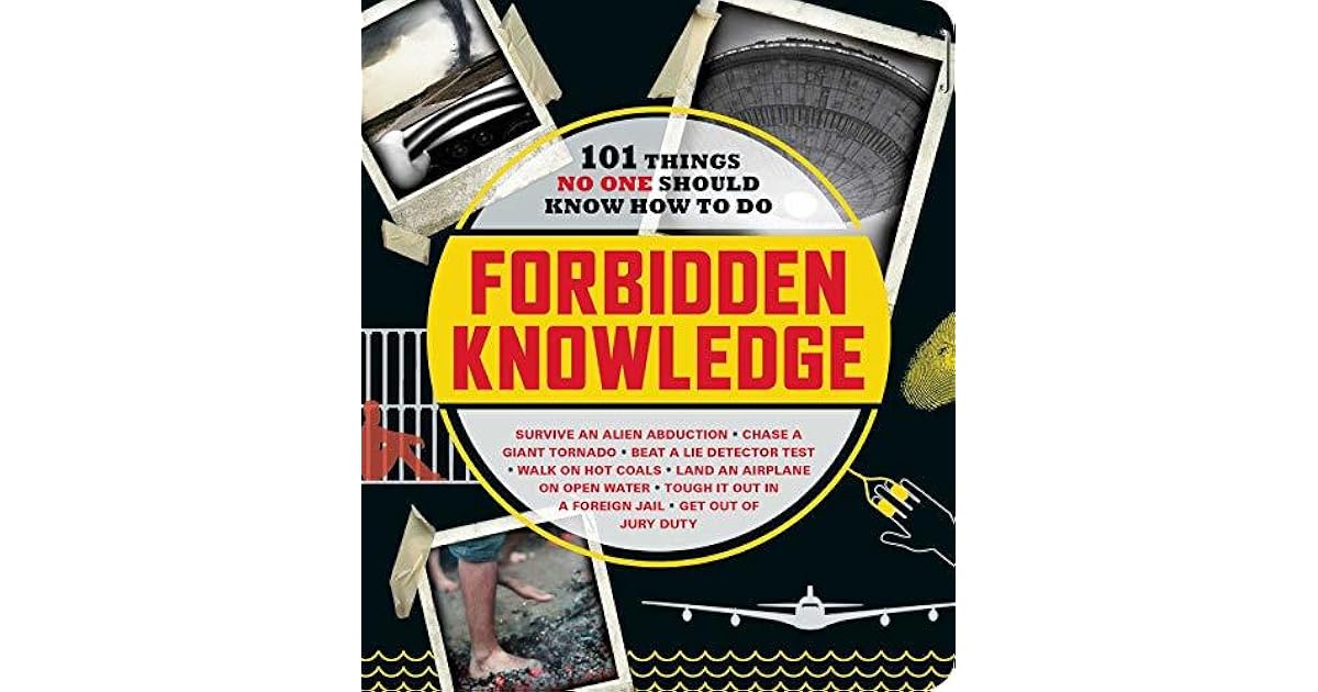Forbidden Knowledge 101 Things No One Should Know How to Do by Adams Media
