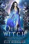 Queen Witch (Trials of Enchantment Book 1) Queen Witch (Trials of Enchantment Book 1)