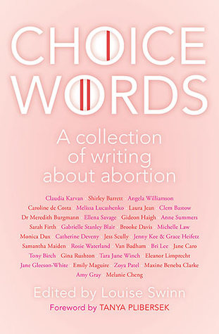 Choice Words: A Collection of Writing About Abortion (Paperback)