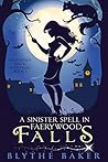 A Sinister Spell in Faerywood Falls (Mountain Magic Mysteries, #1)