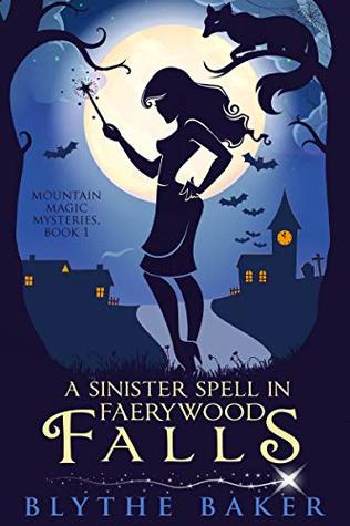A Sinister Spell in Faerywood Falls (Mountain Magic Mysteries, #1)