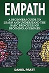 Empath: A Beginner's Guide to Learn and Understand the basic principles of becoming an Empath (Volume 1)