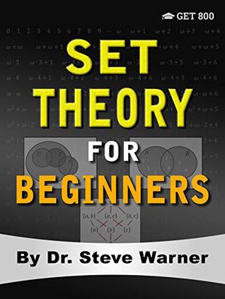 Set Theory for Beginners: A Rigorous Introduction to Sets, Relations, Partitions, Functions, Induction, Ordinals, Cardinals, Martin’s Axiom, and Stationary Sets (Kindle Edition)