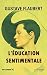 L’Éducation Sentimentale by Gustave Flaubert L’Éducation Sentimentale by Gustave Flaubert