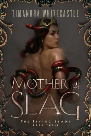 Mother of Slag (The Living Blade, #3)