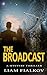 The Broadcast by Liam Fialkov