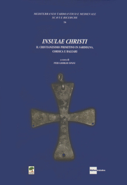 Insulae Christi: il Cristianesimo primitivo in Sardegna, Corsica e Baleari