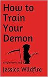 How to Train Your Demon: Essays for screw ups