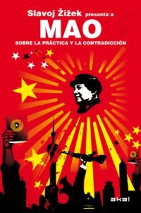 Sobre la práctica y la contradicción: Slavoj Zizek presenta a Mao