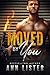 Moved By You