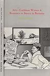 Afro-Caribbean Women and Resistance to Slavery in Barbados
