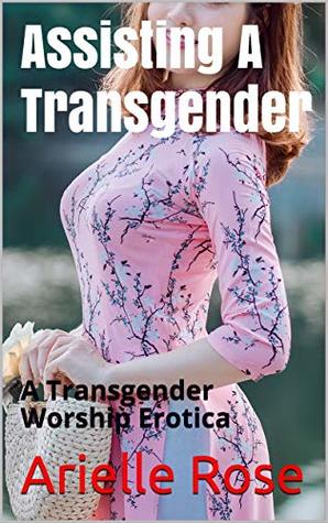 Worshipping A T-Girl: A Transgender Worship Erotica (Kindle Edition)