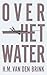 Over het water by H.M. van den Brink