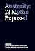 Austerity: 12 Myths Exposed