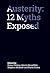 Austerity: 12 Myths Exposed